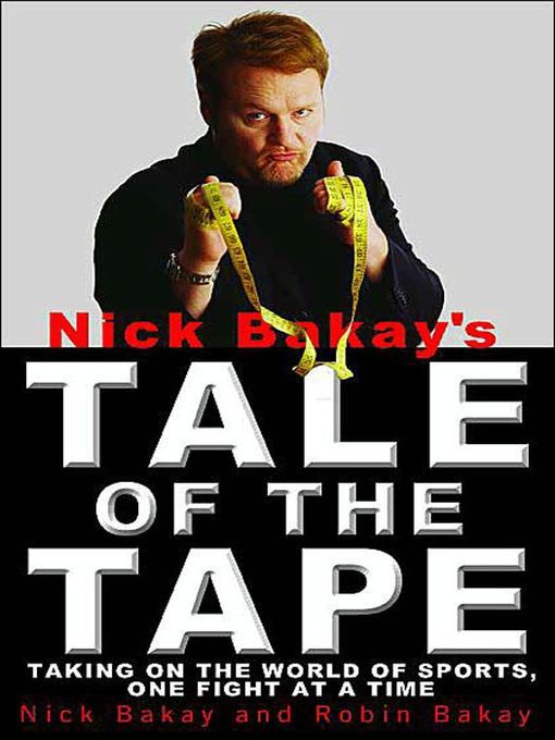Title details for Nick Bakay's Tale of the Tape by Nick Bakay - Available